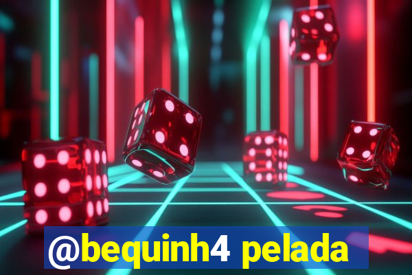 @bequinh4 pelada